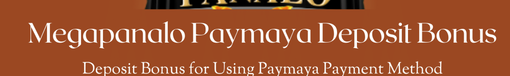Megapanalo Paymaya Deposit Bonus